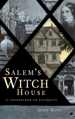 Salem's Witch House: A Touchstone to Antiquity Cover Image