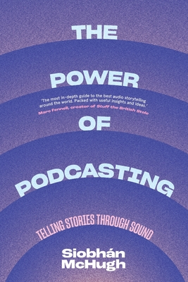 The Power of Podcasting: Telling stories through sound Cover Image