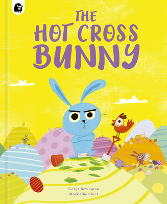 The Hot Cross Bunny By Carys Bexington, Mark A. Chambers (Illustrator) Cover Image