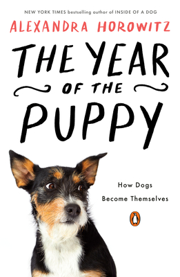 The Year of the Puppy: How Dogs Become Themselves Cover Image
