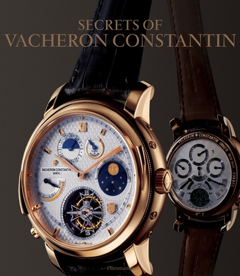 The Secrets of Vacheron Constantin 250 Years of History