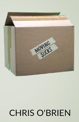 Moving Sucks By Chris O'Brien Cover Image
