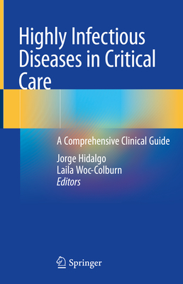 Highly Infectious Diseases in Critical Care: A Comprehensive