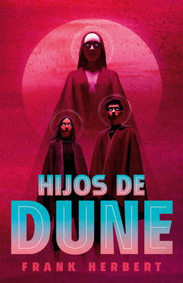 Hijos de Dune (Edición Deluxe) / Children of Dune: Deluxe Edition (LAS CRÓNICAS DE DUNE #3)