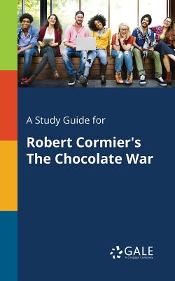 A Study Guide for Robert Cormier's The Chocolate War Cover Image