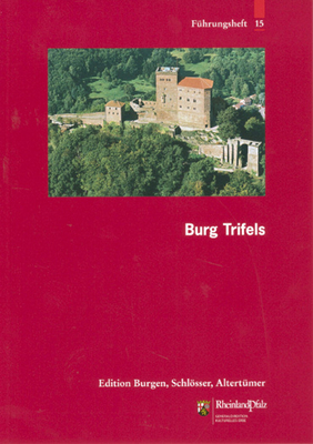 Burg Trifels: Bd. 15 (Fuhrungshefte Der Edition Burgen #15) By Bernhard Meyer Cover Image