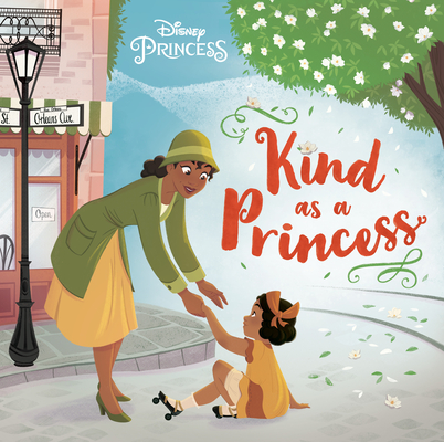 Kind as a Princess (Disney Princess) By Catherine J. Manning, Sarah Conradsen (Illustrator) Cover Image