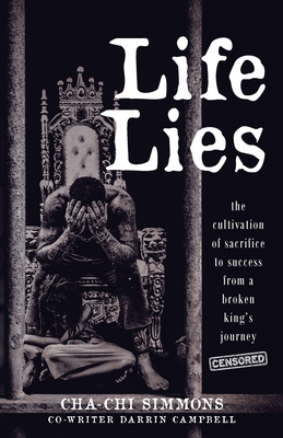 Life Lies: The cultivation of sacrifice to success from a broken king's journey (censored) Cover Image