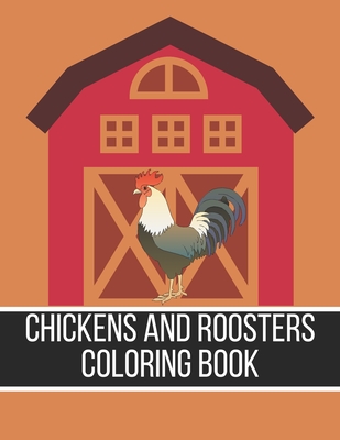 Chickens And Roosters Coloring Book: Gift Idea For Adults, Kids And Teens By Vinga Print Cover Image