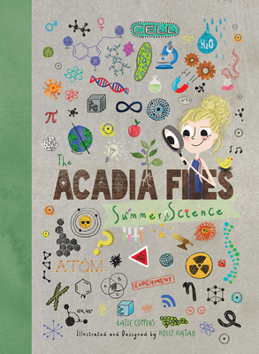 The Acadia Files: Summer Science (Acadia Science Series #1) By Katie Coppens, Holly Hatam (Illustrator) Cover Image