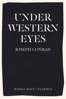 Under Western Eyes (Woolf Haus Classics)