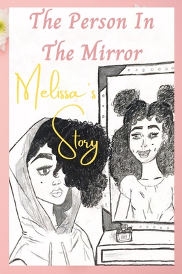 The Person in the Mirror: Melissa's Story By Jasmine Crumb Cover Image