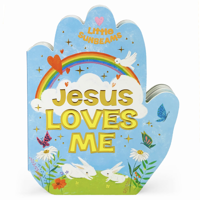 Jesus Loves Me (Little Sunbeams) By Cottage Door Press (Editor), Ginger Swift, Maria Mola (Illustrator) Cover Image
