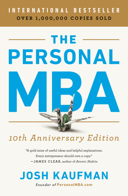 The Personal MBA 10th Anniversary Edition By Josh Kaufman Cover Image