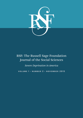 RSF: The Russell Sage Foundation Journal of the Social Sciences: Severe Deprivation in America RSF: The Russell Sage Foundation Journal of the Social Sciences: Severe Deprivation in America cover