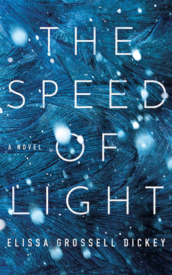 The Speed of Light By Elissa Grossell Dickey, Christine Williams (Read by) Cover Image