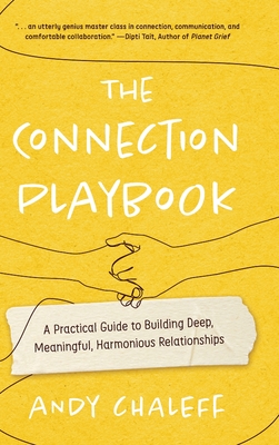 The Connection Playbook: A Practical Guide to Building Deep, Meaningful, Harmonious Relationships Cover Image