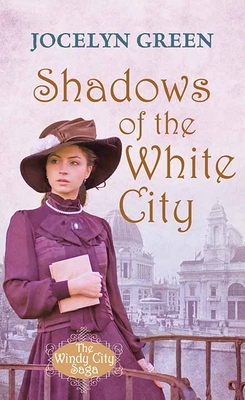 Shadows of the White City: The Windy City Saga Shadows of the White City: The Windy City Saga cover