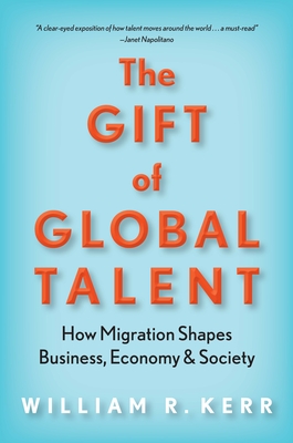 Cover for The Gift of Global Talent: How Migration Shapes Business, Economy & Society