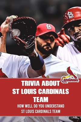 Trivia About St Louis Cardinals Team: How Well Do You Understand