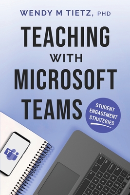 Teaching with Microsoft Teams: Student Engagement Strategies Cover Image