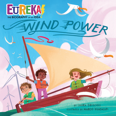 Cover for Wind Power (Eureka! The Biography of an Idea)