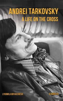 Andrei Tarkovsky: A Life on the Cross Cover Image