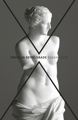 Venus in Retrograde: poems By Susan Lilley Cover Image