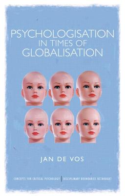 Psychologisation in Times of Globalisation (Concepts for Critical Psychology) Cover Image