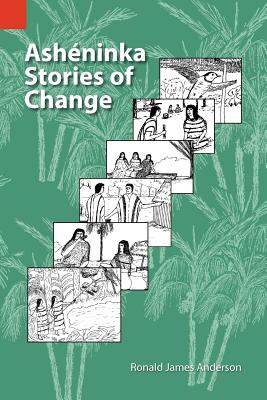 Asheninka Stories of Change (Sil International Publications in Sociolinguistics)