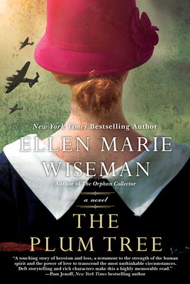 The Plum Tree: An Emotional and Heartbreaking Novel of WW2 Germany and the Holocaust By Ellen Marie Wiseman Cover Image