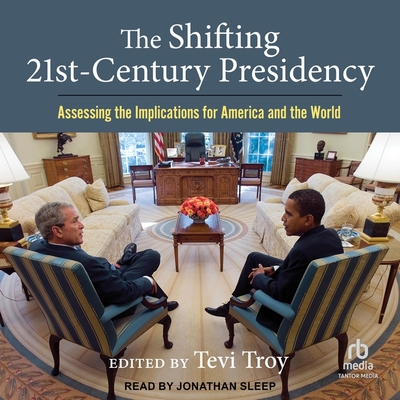The Shifting Twenty-First Century Presidency: Assessing the Implications for America and the World Cover Image