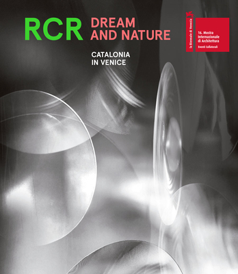 Rcr Dream and Nature: Catalonia in Venice Cover Image