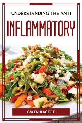 Understanding the Anti Inflammatory By Gwen Racket Cover Image
