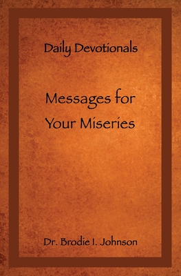 Messages for Your Miseries: Daily Devotionals Cover Image