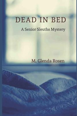 Dead in Bed By M. Glenda Rosen Cover Image