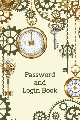 Password and Login Book: Alphabetical Tabs Password Logbook For Old People; Clock Password Log Book; Offline Password Keeper Vault; Offline Pas Cover Image