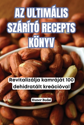 AZ Ultimális Szárító Recepts Könyv Cover Image