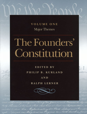 The Founders' Constitution: Major Themes By Philip B. Kurland (Editor), Ralph Lerner (Editor) Cover Image