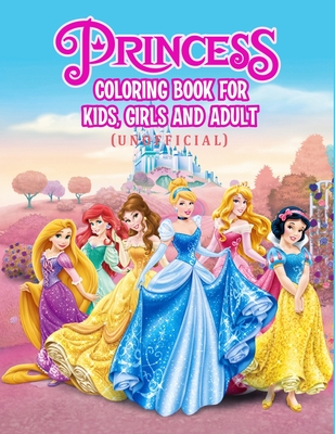 Princess Coloring Book For Kids, Girls And Adult (Unofficial): Princesses  Coloring Book With High Quality Images, 50 Pages, Size - 8.5 x 11  (Paperback), Blue Willow Bookshop
