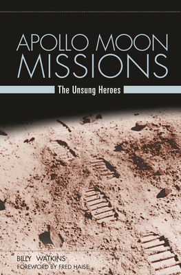 Apollo Moon Missions: The Unsung Heroes Cover Image