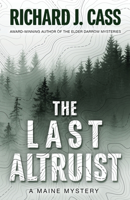 The Last Altruist: A Maine Mystery
