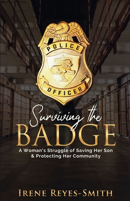 Surviving the Badge By Irene Reyes-Smith Cover Image