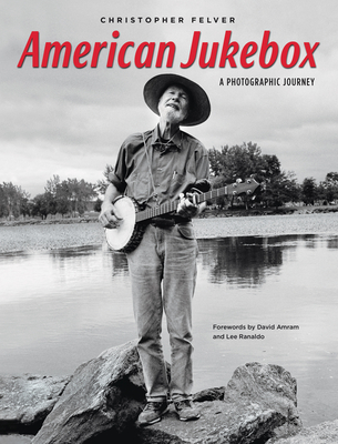 American Jukebox: A Photographic Journey By Christopher Felver Cover Image