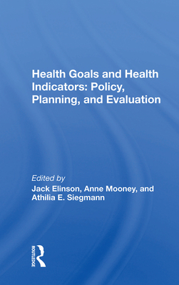 Health Goals and Health Indicators: Policy, Planning, and Evaluation Cover Image