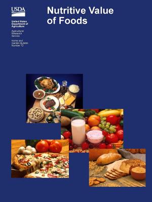 Nutritive Value of Foods By United States Department of Agriculture, Susan E. Gebhardt, Robin G. Thomas Cover Image