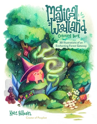 Magical Woodland Coloring Book: 30 Illustrations of an Enchanting Forest Getaway Cover Image