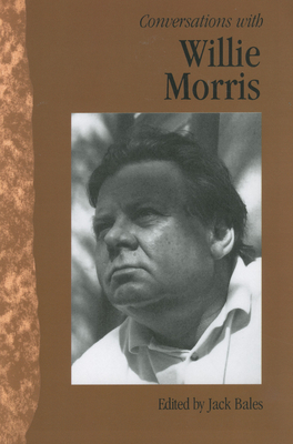 Conversations with Willie Morris (Literary Conversations) By Willie Morris, Jack Bales (Editor) Cover Image