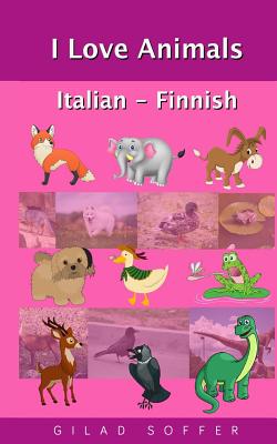 I Love Animals Italian - Finnish Cover Image