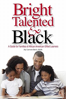 Bright, Talented, and Black: A Guide for Families of African American Gifted Learners By Joy Lawson Davis Cover Image